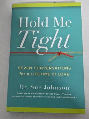 Hold Me Tight Dr Sue Johnson Hardcover First Edition Relationship Book